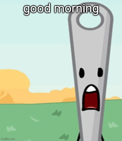 eg. X all the Y | good morning | image tagged in eg x all the y | made w/ Imgflip meme maker