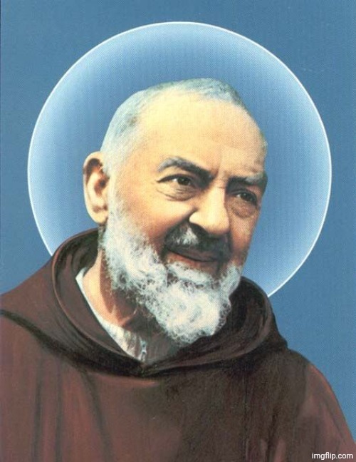 Padre Pio | image tagged in padre pio | made w/ Imgflip meme maker