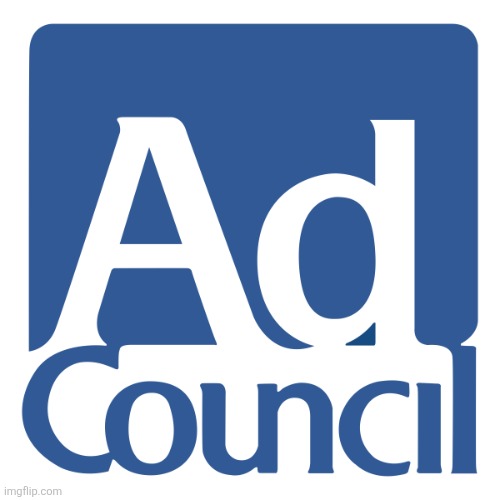 Ad Council Meme | image tagged in ad council meme | made w/ Imgflip meme maker