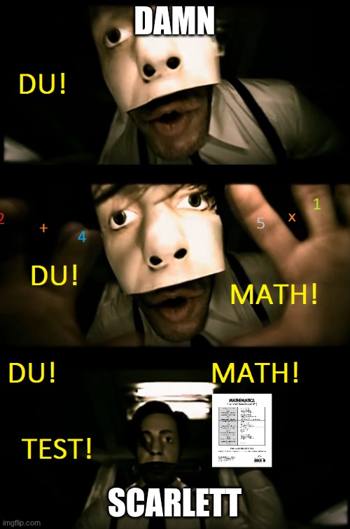 DAMN SCARLETT | image tagged in du du math du math test | made w/ Imgflip meme maker