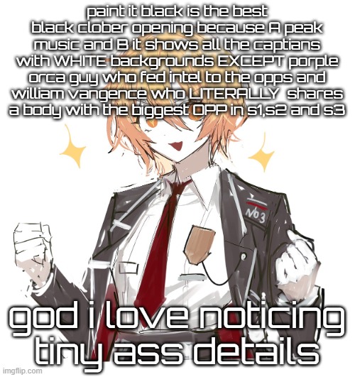 don quote | paint it black is the best black clober opening because A peak music and B it shows all the captians with WHITE backgrounds EXCEPT porple orca guy who fed intel to the opps and william vangence who LITERALLY  shares a body with the biggest OPP in s1,s2 and s3; god i love noticing tiny ass details | image tagged in don quote | made w/ Imgflip meme maker