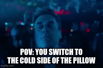 It feels this way | POV: YOU SWITCH TO THE COLD SIDE OF THE PILLOW | image tagged in gifs,oh wow are you actually reading these tags,funny | made w/ Imgflip video-to-gif maker