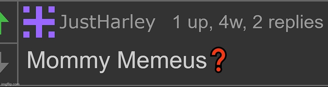 Mommy Memeus | image tagged in mommy memeus | made w/ Imgflip meme maker