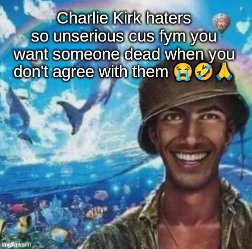 Kirk memes funny asl but laughing at a grave a whole nother level of rage | Charlie Kirk haters so unserious cus fym you want someone dead when you don't agree with them 😭🤣🙏 | image tagged in thousand mile smile | made w/ Imgflip meme maker