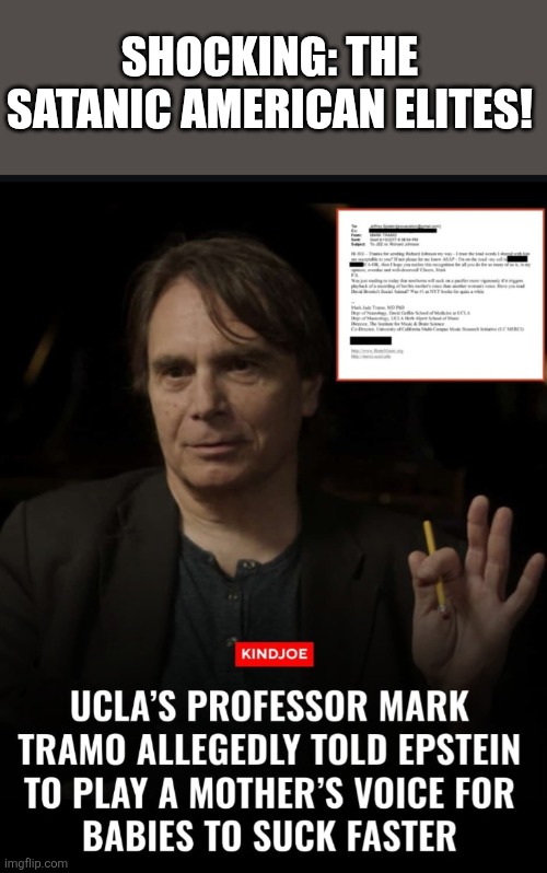 SHOCKING: THE SATANIC AMERICAN ELITES! | made w/ Imgflip meme maker