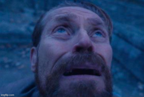 image tagged in willem dafoe looking up | made w/ Imgflip meme maker