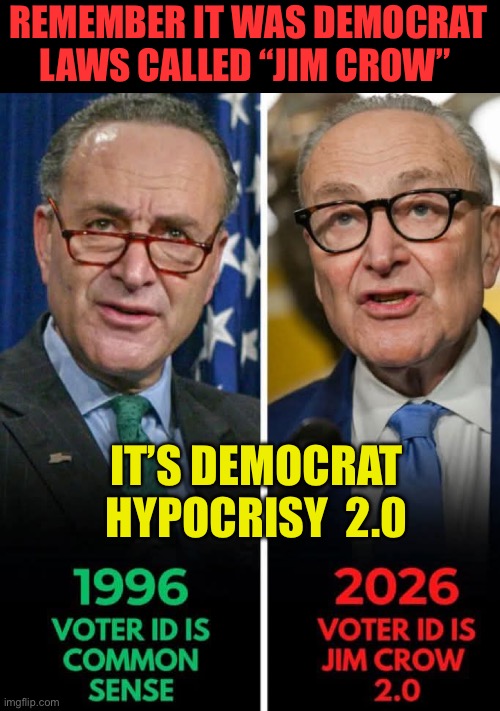 Jim Crow laws were all Democrat Ideas | REMEMBER IT WAS DEMOCRAT LAWS CALLED “JIM CROW”; IT’S DEMOCRAT HYPOCRISY  2.0 | image tagged in democrat hypocrisy,democratic socialism,voter fraud,hypocrisy | made w/ Imgflip meme maker