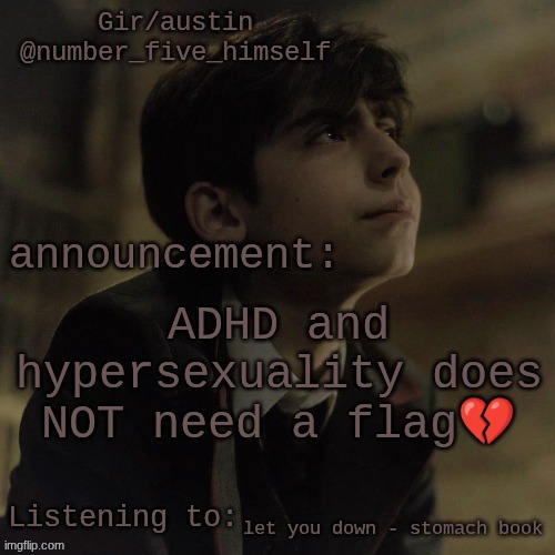 Austin's five temp | ADHD and hypersexuality does NOT need a flag💔; let you down - stomach book | image tagged in austin's five temp | made w/ Imgflip meme maker