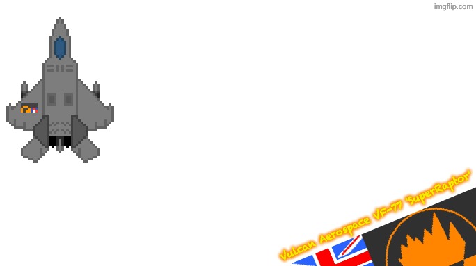 Vulcan Aerospace VF-77 'SuperRaptor' | made w/ Imgflip meme maker