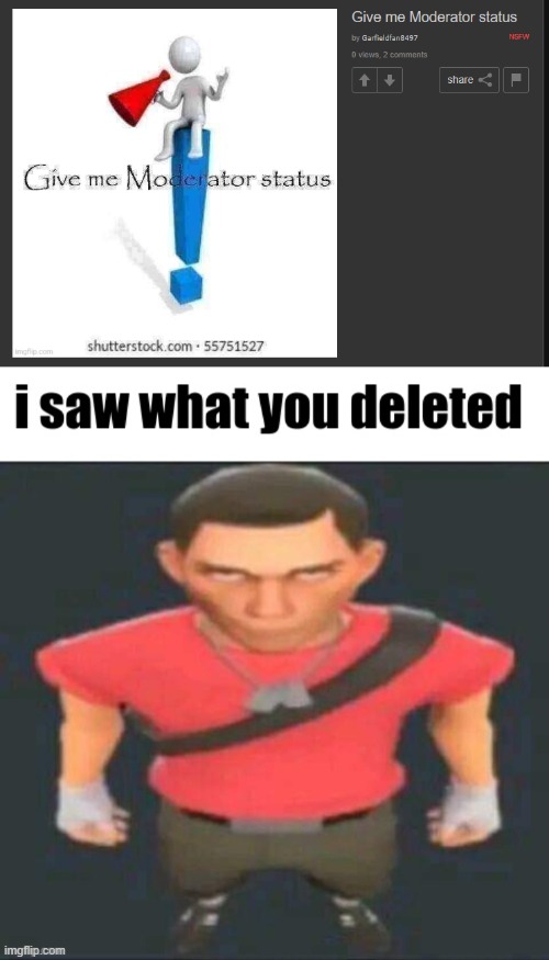 why does bro keep deleting his posts | image tagged in i saw what you deleted scout | made w/ Imgflip meme maker