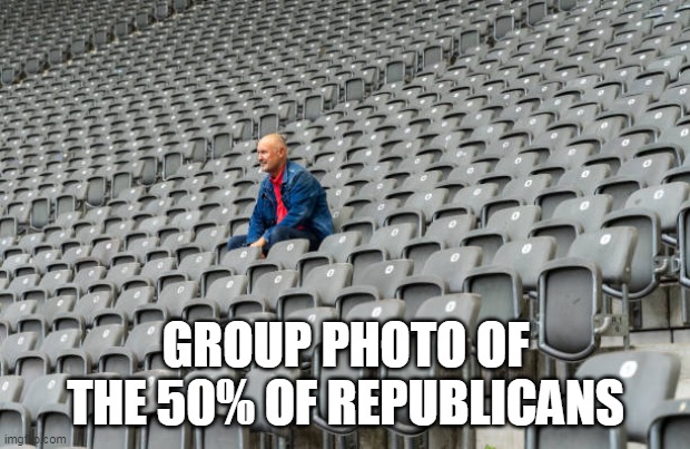 GROUP PHOTO OF THE 50% OF REPUBLICANS | made w/ Imgflip meme maker