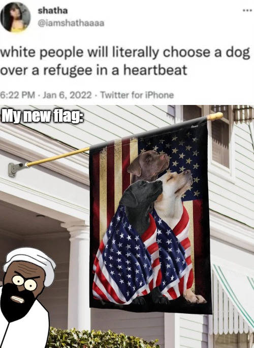 image tagged in islam,immigration,funny,dogs,politics | made w/ Imgflip meme maker