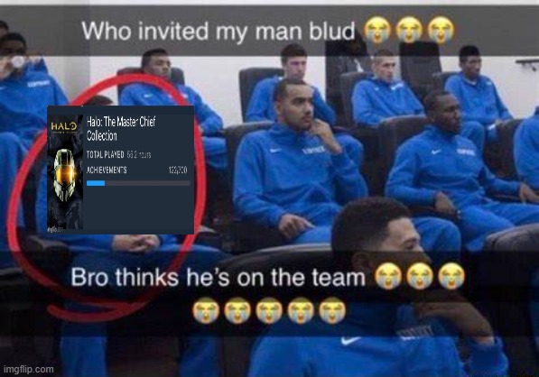 Bro thinks he's on the team | image tagged in bro thinks he's on the team | made w/ Imgflip meme maker