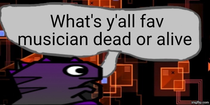 Updated severiteez announcement template | What's y'all fav musician dead or alive | image tagged in updated severiteez announcement template | made w/ Imgflip meme maker