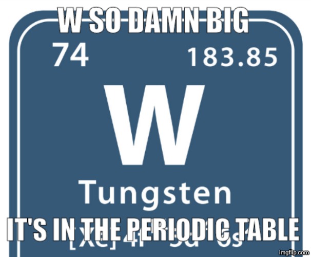 W so damn big | image tagged in w so damn big | made w/ Imgflip meme maker