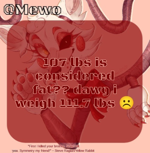 Mangle | 107 lbs is considered fat?? dawg i weigh 111.7 lbs ☹ | image tagged in mangle | made w/ Imgflip meme maker