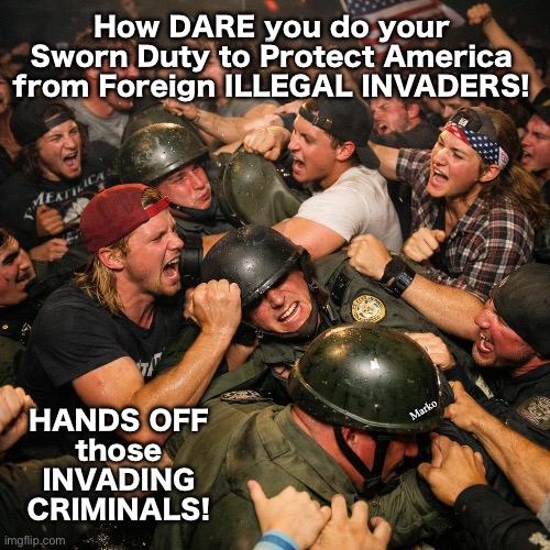 How are we supposed to get votes, if you DEPORT ALL of our VOTERS ?! | How DARE you do your Sworn Duty to Protect America from Foreign ILLEGAL INVADERS! Marko; HANDS OFF
those
INVADING
CRIMINALS! | image tagged in memes,pathetic demonrats pay for votes,dumbocrat voters fight the law to defend invaders,fjb voters kissmyass n gotohell | made w/ Imgflip meme maker