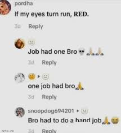 Bro had one hand job | image tagged in funny memes | made w/ Imgflip meme maker