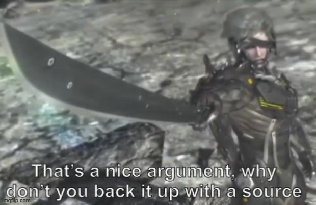 image tagged in that s a nice argument why don t you back it up with a source | made w/ Imgflip meme maker