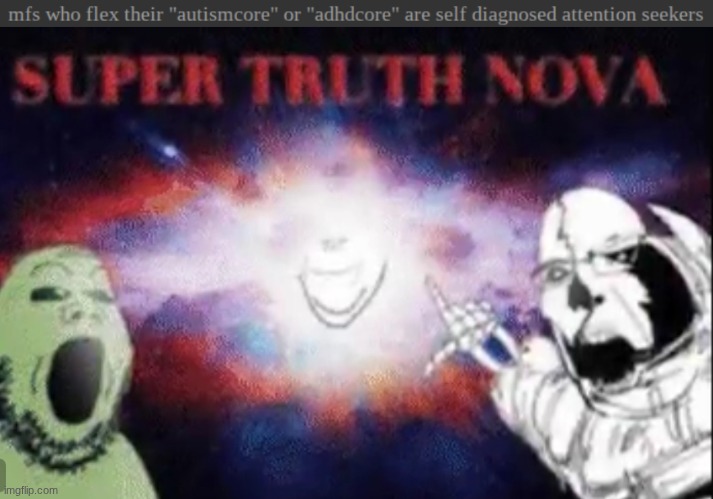image tagged in super truth nova | made w/ Imgflip meme maker