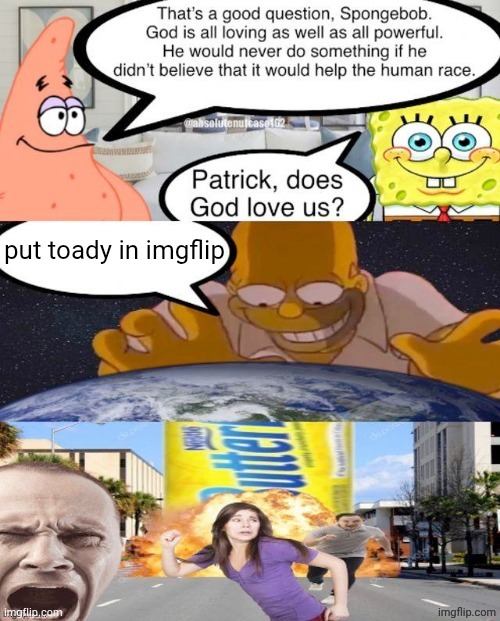 Patrick does God love us | put toady in imgflip | image tagged in patrick does god love us | made w/ Imgflip meme maker
