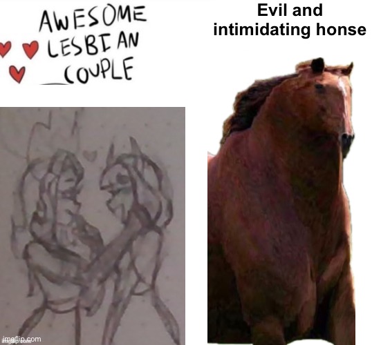 HONSE | Evil and intimidating honse | image tagged in evil and intimidating horse | made w/ Imgflip meme maker