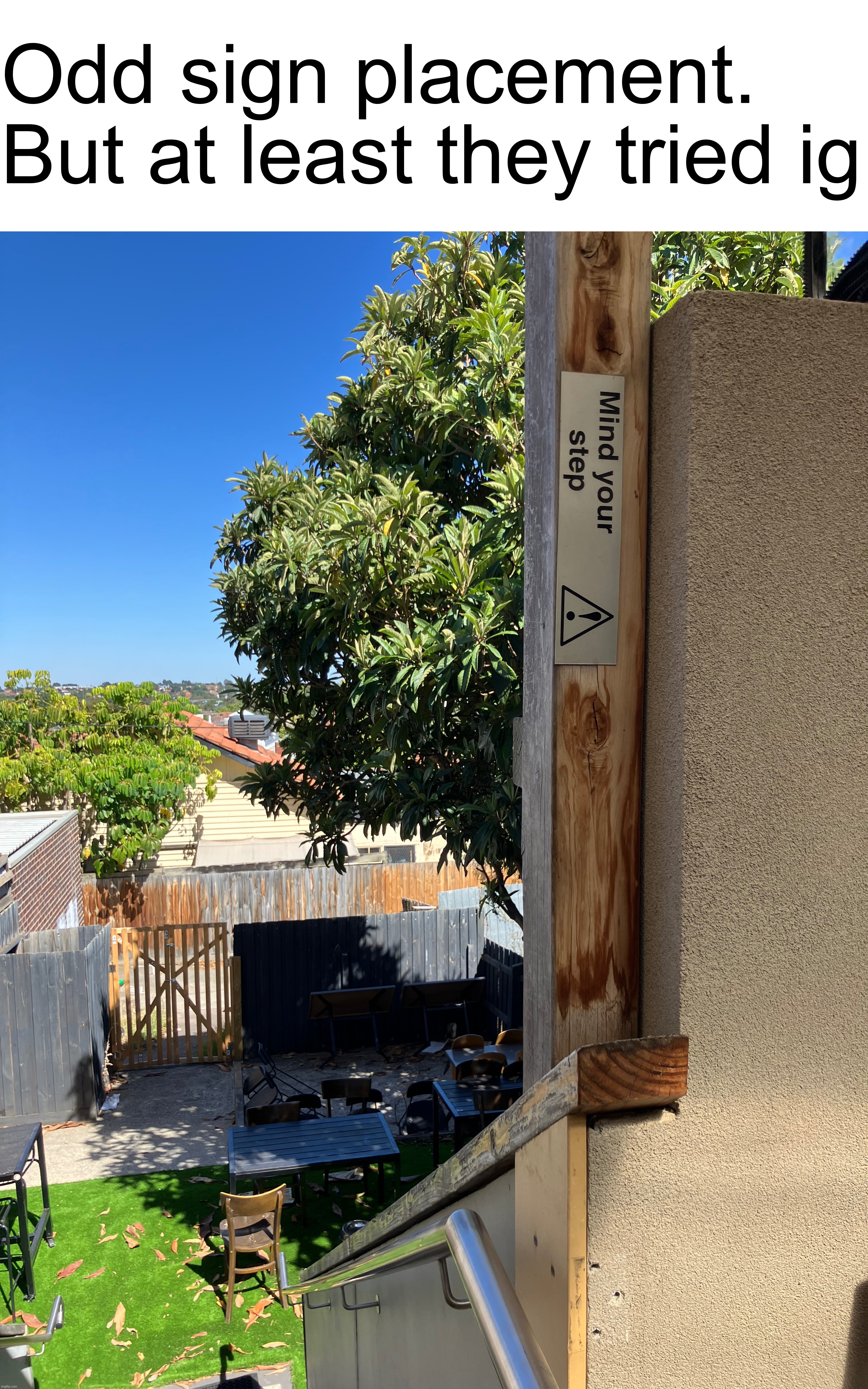 Photos I've been meaning to upload for a while: Season 1 Part 3 | Odd sign placement. But at least they tried ig | made w/ Imgflip meme maker