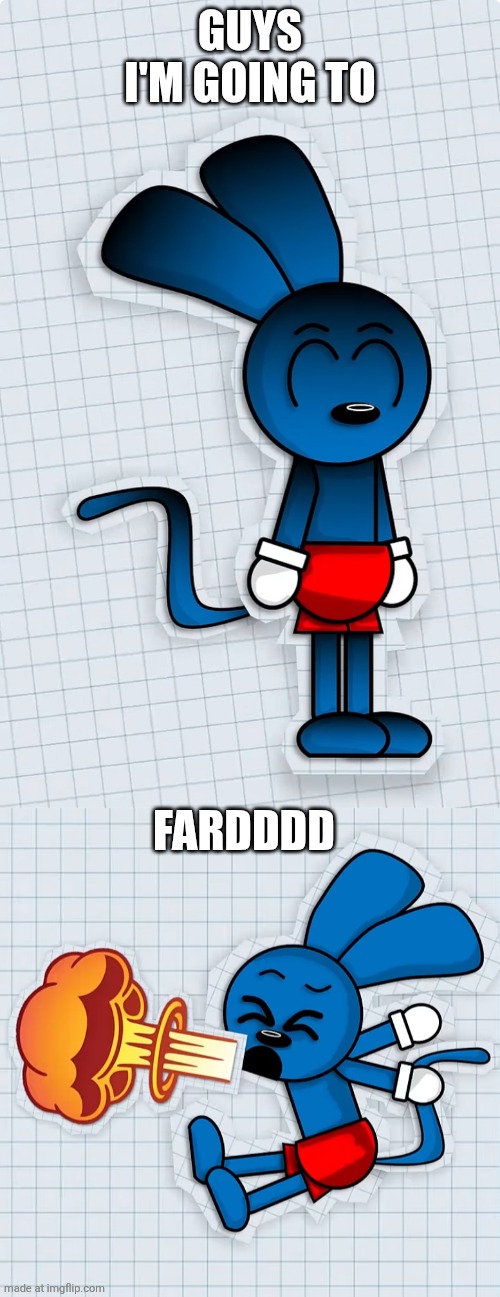 GUYS I'M GOING TO FARDDDD | image tagged in riggy is ready to kill you | made w/ Imgflip meme maker