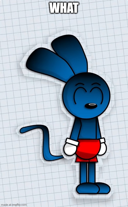 Riggy is ready to kill you | WHAT | image tagged in riggy is ready to kill you | made w/ Imgflip meme maker