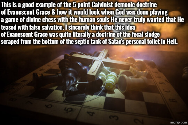 Evanescent Grace is the septic sludge in Satan's personal toilet | image tagged in calvinism,calvinist memes,evanescent grace,reformed theology,anti calvinism,the boiler room of hell | made w/ Imgflip meme maker