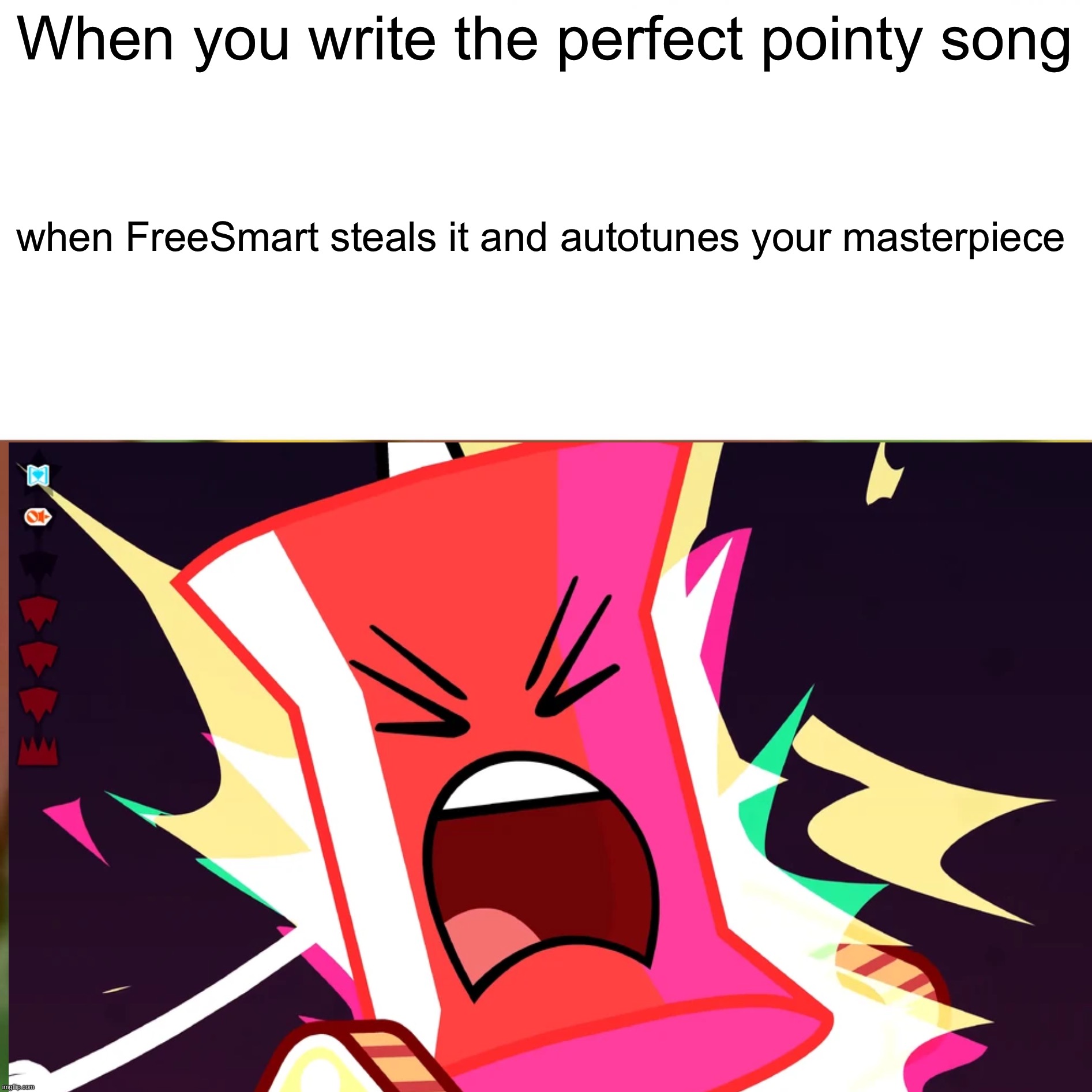 BFDI | When you write the perfect pointy song; when FreeSmart steals it and autotunes your masterpiece | image tagged in memes,surprised pikachu | made w/ Imgflip meme maker