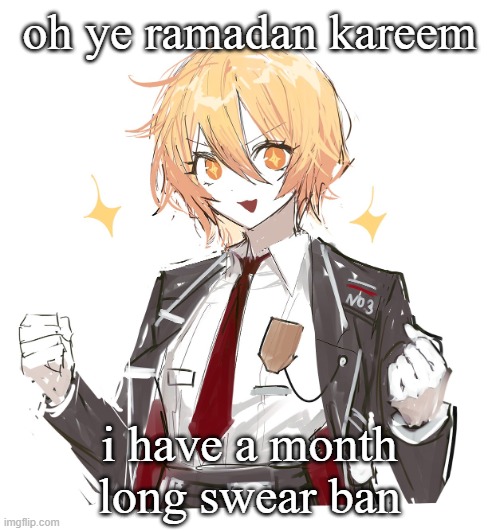 don quote | oh ye ramadan kareem; i have a month long swear ban | image tagged in don quote | made w/ Imgflip meme maker
