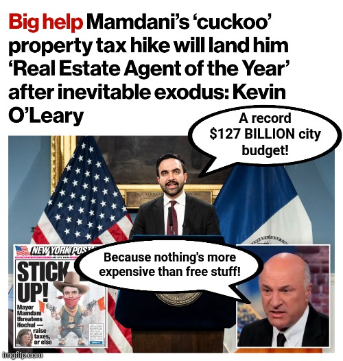 The worst of times for New Yorkers, the best of times for Florida real estate agents! | A record
$127 BILLION city
budget! Because nothing's more
expensive than free stuff! | image tagged in memes,new york city,socialism,democrats,tax and spend,escape from new york | made w/ Imgflip meme maker
