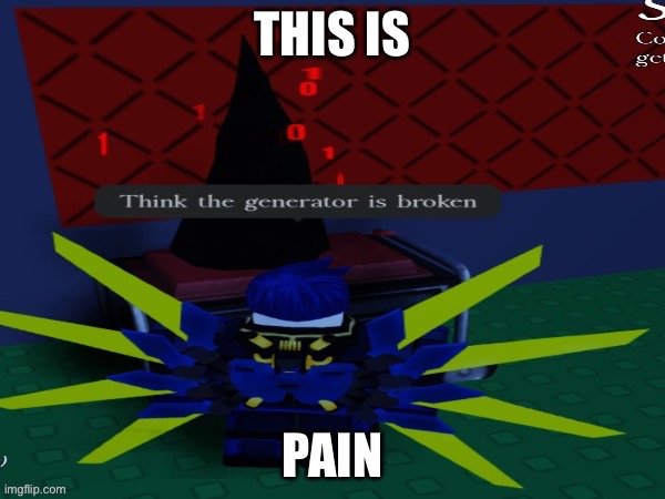 PainPainPainPainPain | THIS IS; PAIN | image tagged in nah is it broken bro | made w/ Imgflip meme maker