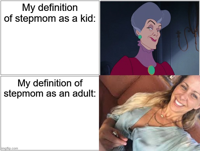 When did stepmoms get so hot? | My definition of stepmom as a kid:; My definition of stepmom as an adult: | image tagged in memes,blank comic panel 2x2,porn,relatable memes,funny memes,sexy women | made w/ Imgflip meme maker