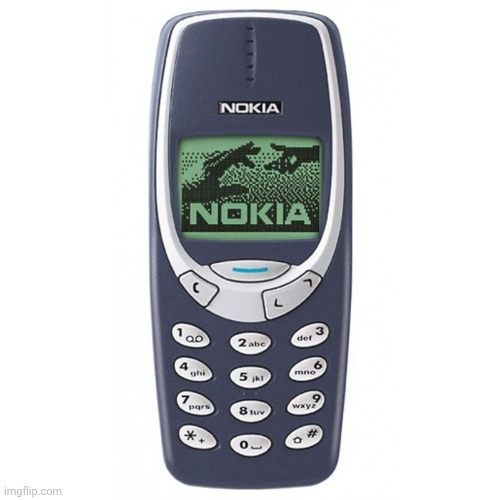 image tagged in nokia 3310 | made w/ Imgflip meme maker