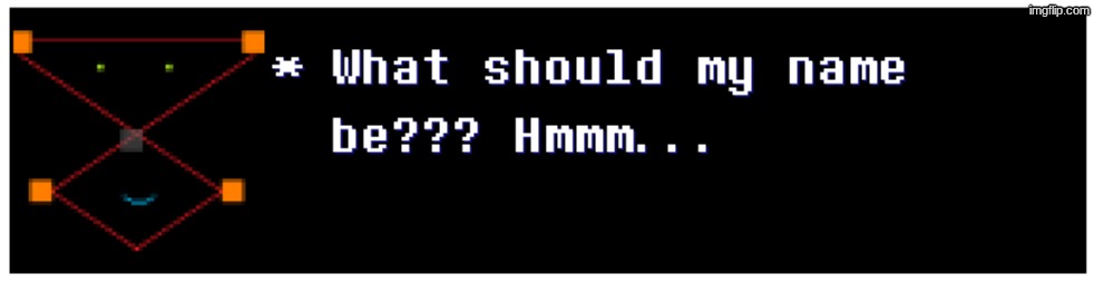What name? | made w/ Imgflip meme maker