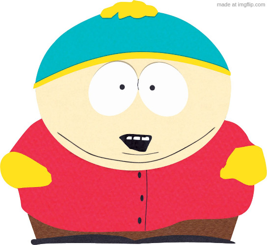 Eric Cartman | image tagged in eric cartman | made w/ Imgflip meme maker