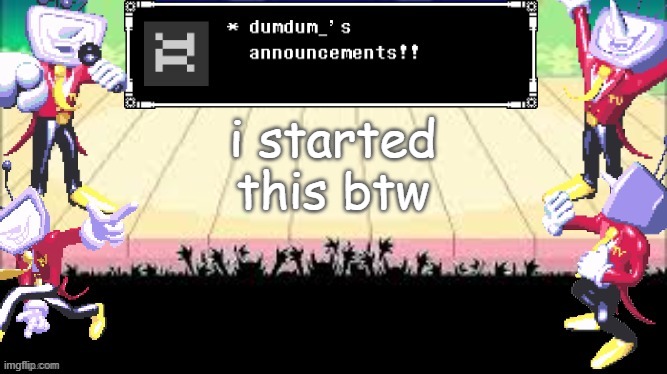 dumdum_'s DT temp | i started this btw | image tagged in dumdum_'s dt temp | made w/ Imgflip meme maker