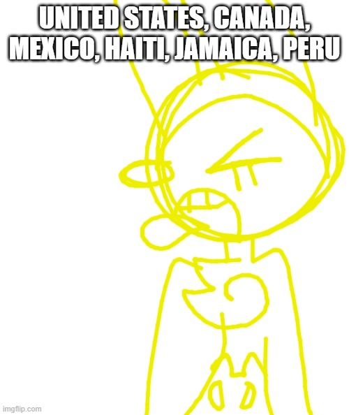Yakko's World | UNITED STATES, CANADA, MEXICO, HAITI, JAMAICA, PERU | image tagged in white rectangle,yakko's world,art,fanart | made w/ Imgflip meme maker