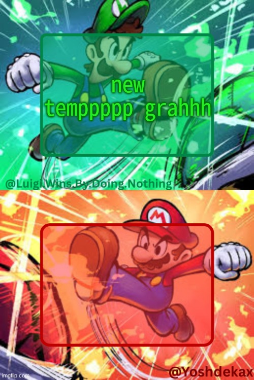 Luigi & Yoshi Temp | new temppppp grahhh | image tagged in luigi yoshi temp | made w/ Imgflip meme maker