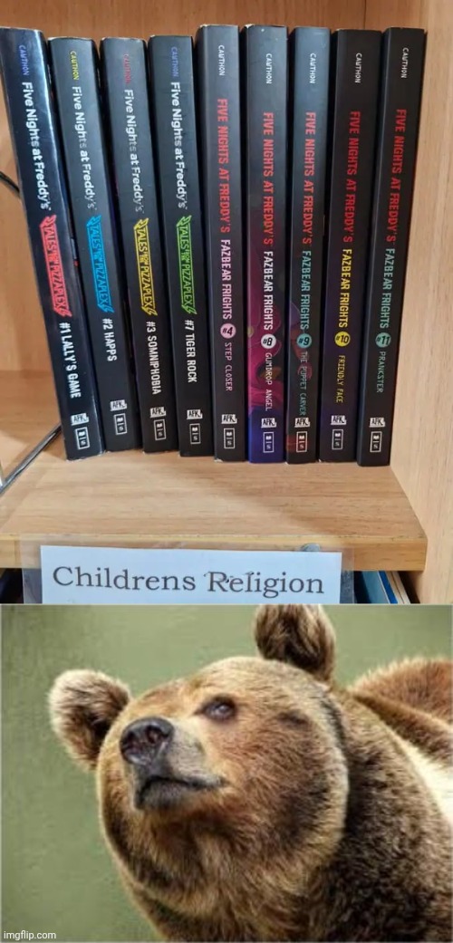 Children's religion | image tagged in memes,smug bear,children's,religion,you had one job,five nights at freddys | made w/ Imgflip meme maker