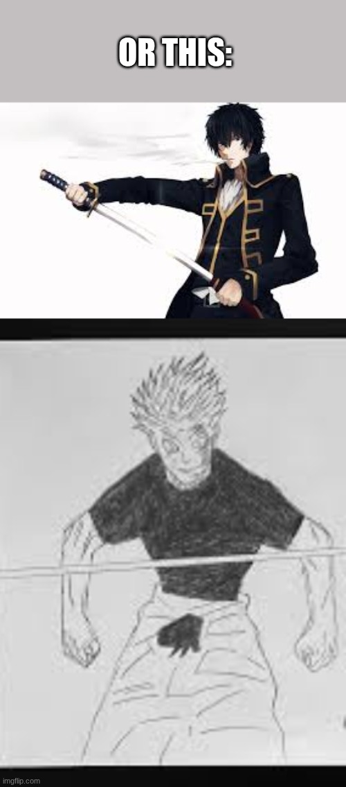 OR THIS: | made w/ Imgflip meme maker