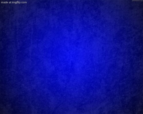 blue background | image tagged in blue background | made w/ Imgflip meme maker