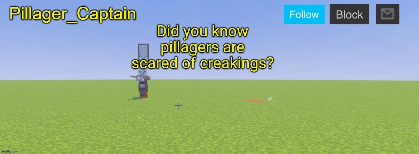 Pillager_Captain Announcement Template | Did you know pillagers are scared of creakings? | image tagged in pillager_captain announcement template | made w/ Imgflip meme maker
