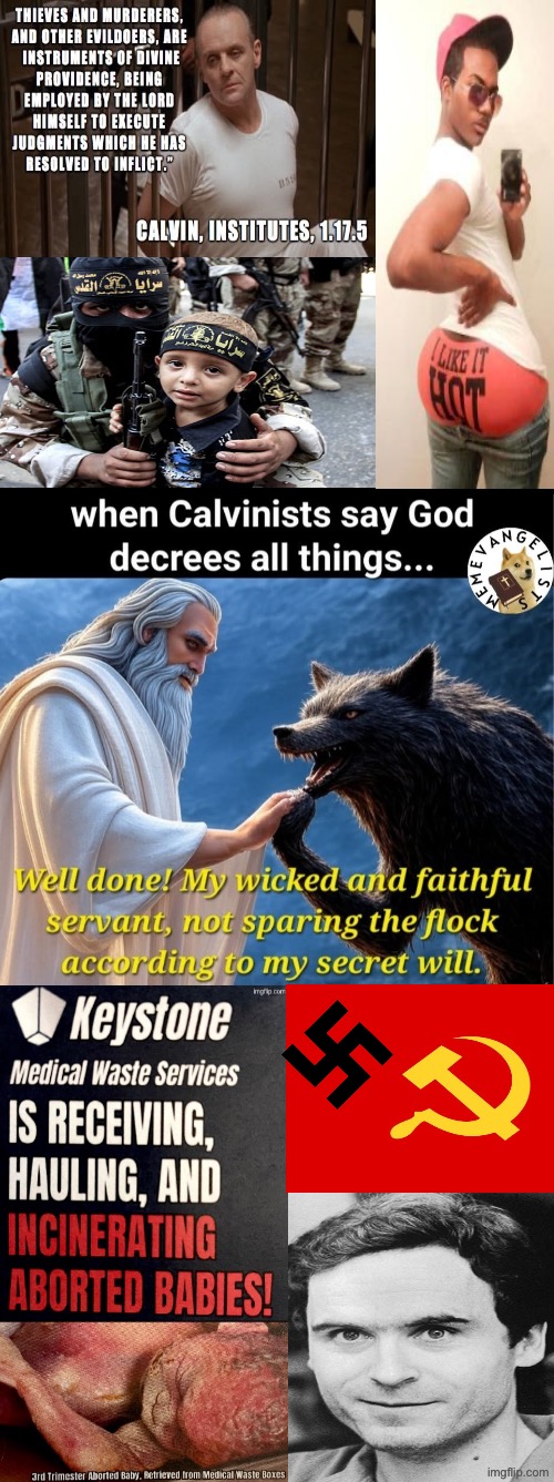 I wish Calvinists would ask God on these things | image tagged in calvinism,calvinist memes,anti calvinism,reformed theology,psychopaths and serial killers,theology | made w/ Imgflip meme maker
