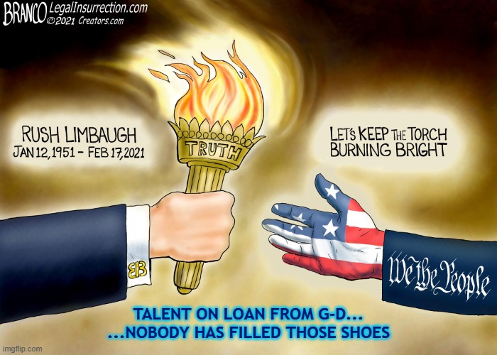 "Teach your children how this country came to be, to love, be proud of it and why"  RUSH LIMBAUGH | TALENT ON LOAN FROM G-D...
...NOBODY HAS FILLED THOSE SHOES | image tagged in rush limbaugh,conservatives,political cartoon,politically incorrect,the goat,af branco | made w/ Imgflip meme maker
