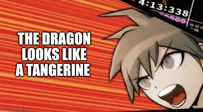 No Thats Wrong | THE DRAGON LOOKS LIKE A TANGERINE | image tagged in no thats wrong | made w/ Imgflip meme maker