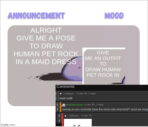 one with most upvotes gets picked | ALRIGHT GIVE ME A POSE TO DRAW HUMAN PET ROCK IN A MAID DRESS | image tagged in petrock's temp | made w/ Imgflip meme maker