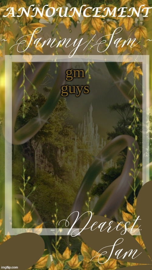 sams LOTR temp (thx v) | gm guys | image tagged in sams lotr temp thx v | made w/ Imgflip meme maker